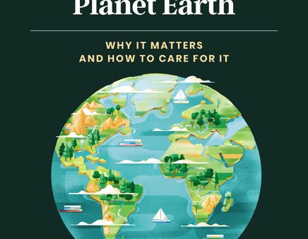 A Christian s Guide to Planet Earth: Why It Matters and How to Care for It Online Hot Sale