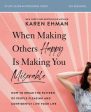 When Making Others Happy Is Making You Miserable Bible Study Guide plus Streaming Video: How to Break the Pattern of People Pleasing and Confidently Live Your Life Online