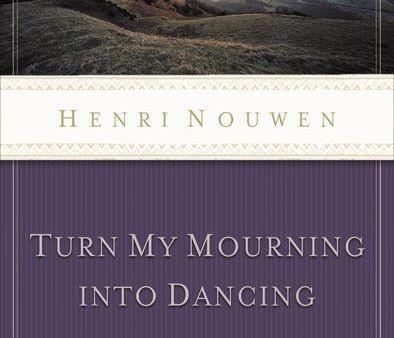 Turn My Mourning into Dancing: Finding Hope During Hard Times Online Sale