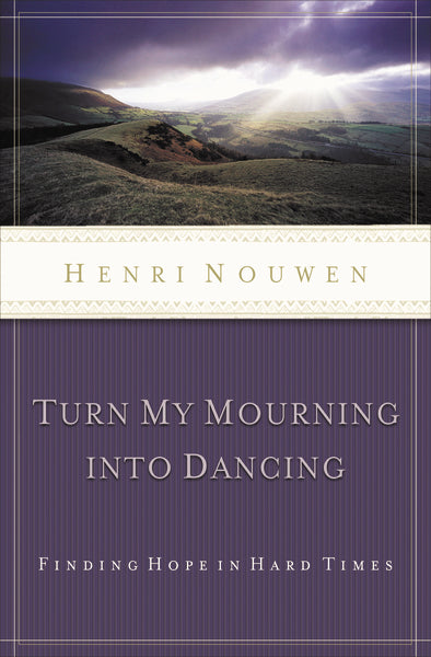 Turn My Mourning into Dancing: Finding Hope During Hard Times Online Sale