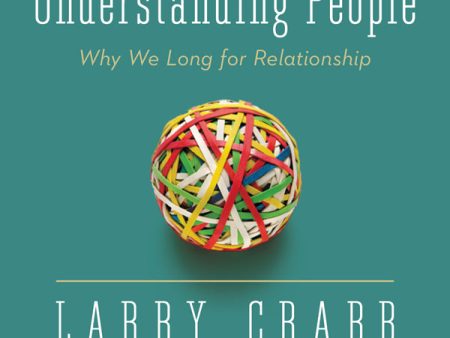 Understanding People: Why We Long for Relationship - Audiobook (Unabridged) For Discount