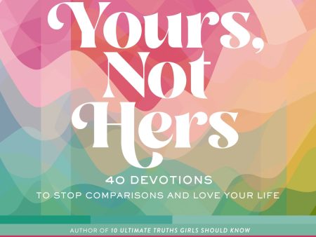 Yours, Not Hers: 40 Devotions to Stop Comparisons and Love Your Life - Audiobook (Unabridged) For Cheap