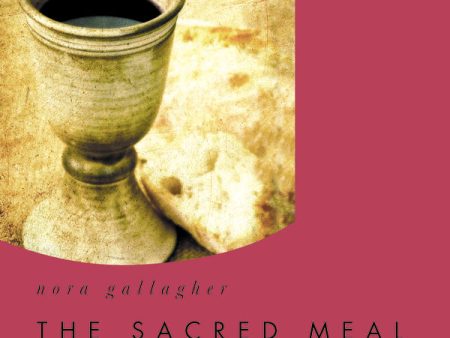 The Sacred Meal: The Ancient Practices Series - Audiobook (Unabridged) Online now