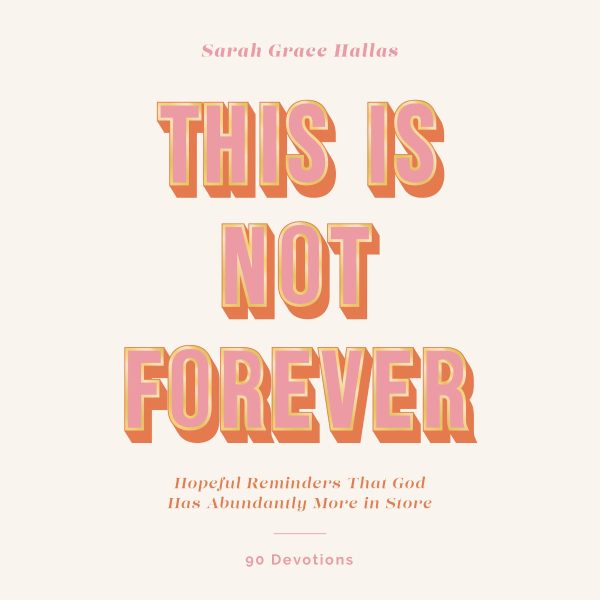 This Is Not Forever: Hopeful Reminders That God Has Abundantly More in Store (90 Devotions) - Audiobook (Unabridged) on Sale