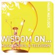 Wisdom On … Music, Movies and Television - Audiobook (Unabridged) Cheap