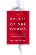 The Spirit of Our Politics: Spiritual Formation and the Renovation of Public Life Sale