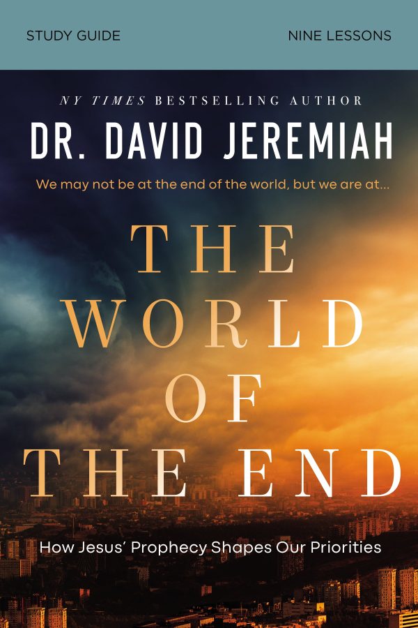 The World of the End Bible Study Guide: How Jesus’ Prophecy Shapes Our Priorities on Sale