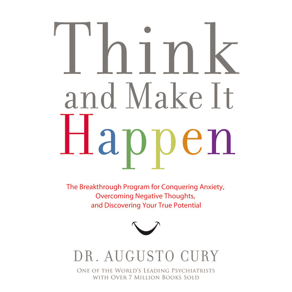 Think and Make It Happen: The Breakthrough Program for Conquering Anxiety, Overcoming Negative Thoughts, and Discovering Your True Potential - Audiobook (Unabridged) For Sale