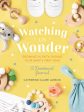 Watching in Wonder: Growing in Faith During Your Baby s First Year For Cheap