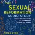 The Sexual Reformation Audio Study: Restoring the Dignity and Personhood of Man and Woman - Audiobook (Unabridged) on Sale