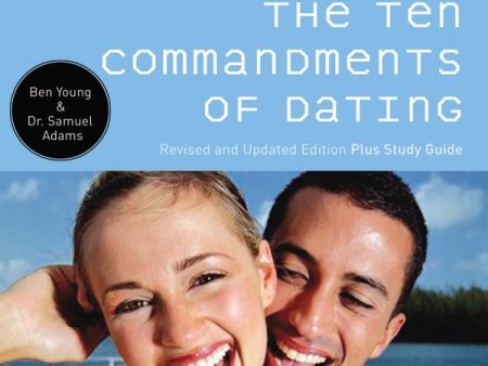 The Ten Commandments of Dating: Time-Tested Laws for Building Successful Relationships - Audiobook (Unabridged) Hot on Sale