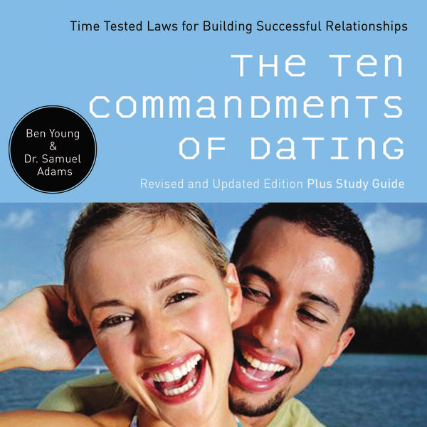 The Ten Commandments of Dating: Time-Tested Laws for Building Successful Relationships - Audiobook (Unabridged) Hot on Sale