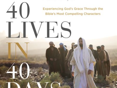 40 Lives in 40 Days: Experiencing God’s Grace Through the Bible’s Most Compelling Characters (A 40-Day Devotional) - Audiobook (Unabridged) For Discount