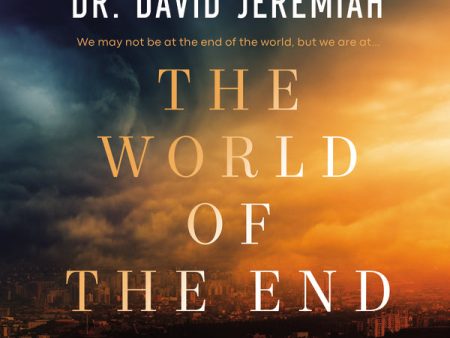 The World of the End: How Jesus’ Prophecy Shapes Our Priorities. - Audiobook (Unabridged) Online now