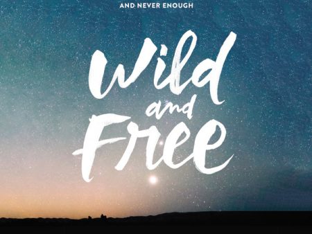 Wild and Free: A Hope-Filled Anthem for the Woman Who Feels She Is Both Too Much and Never Enough - Audiobook (Unabridged) Fashion