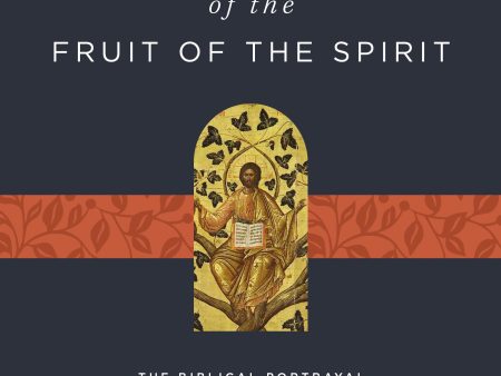 The Psychology of the Fruit of the Spirit: The Biblical Portrayal of the Christlike Character and Its Development For Discount