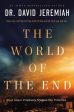 The World of the End: How Jesus  Prophecy Shapes Our Priorities on Sale