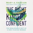 The Right Kind of Confident: The Remarkable Grit of a God-Fearing Woman - Audiobook (Unabridged) For Sale