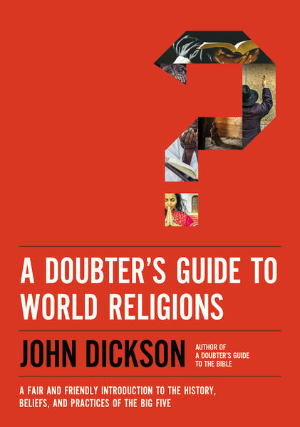 A Doubter s Guide to World Religions: A Fair and Friendly Introduction to the History, Beliefs, and Practices of the Big Five For Sale