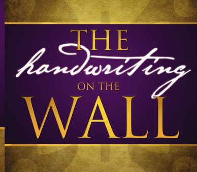 The Handwriting on the Wall: Secrets from the Prophecies of Daniel For Discount