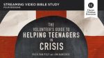 The Volunteer s Guide to Helping Teenagers in Crisis Video Study Supply