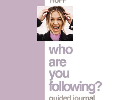 Who Are You Following? Guided Journal: Find the Love and Joy You’ve Been Looking For Online