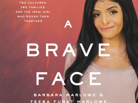 A Brave Face: Two Cultures, Two Families, and the Iraqi Girl Who Bound Them Together - Audiobook (Unabridged) Online now