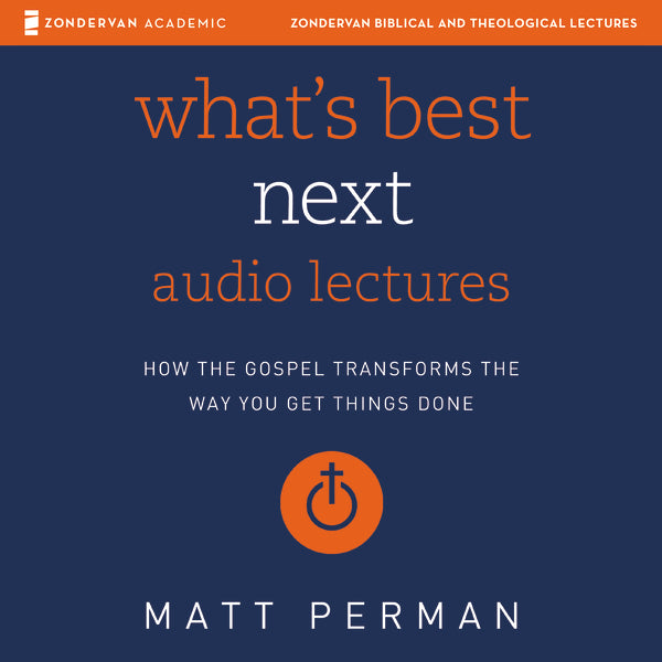 What s Best Next: Audio Lectures: How the Gospel Transforms the Way You Get Things Done - Audiobook (Unabridged) on Sale