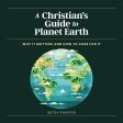 A Christian s Guide to Planet Earth: Why It Matters and How to Care for It - Audiobook (Unabridged) Cheap