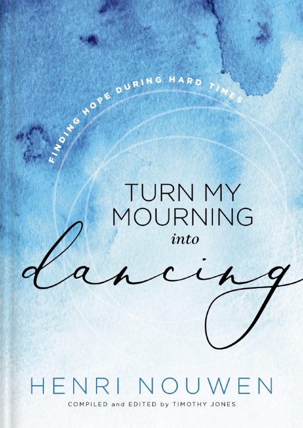 Turn My Mourning into Dancing: Finding Hope During Hard Times Online Sale