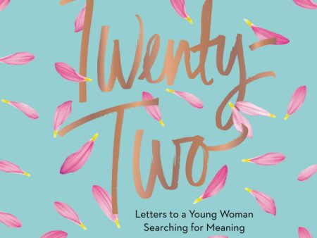 Twenty-Two: Letters to a Young Woman Searching for Meaning - Audiobook (Unabridged) Online