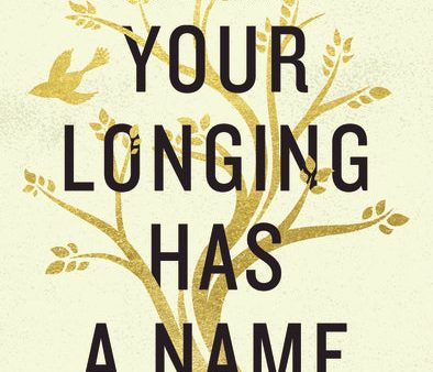 Your Longing Has a Name: Come Alive to the Story You Were Made For For Sale