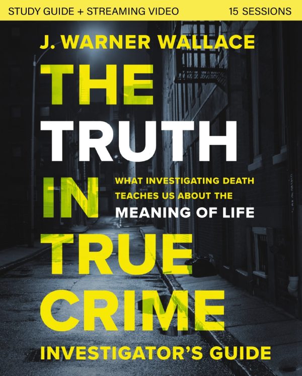 The Truth in True Crime Investigator s Guide plus Streaming Video: What Investigating Death Teaches Us About the Meaning of Life  on Sale