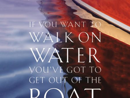 If You Want to Walk on Water, You ve Got to Get Out of the Boat - Audiobook (Abridged) Online Hot Sale