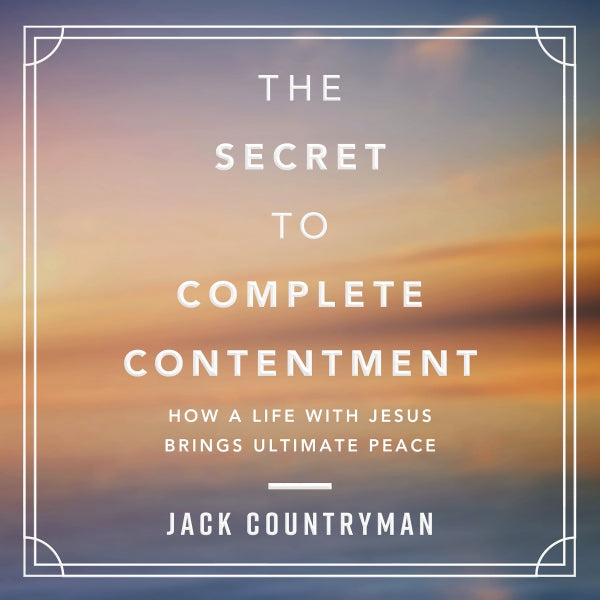 The Secret to Complete Contentment: How a Life with Jesus Brings Ultimate Peace - Audiobook (Unabridged) on Sale