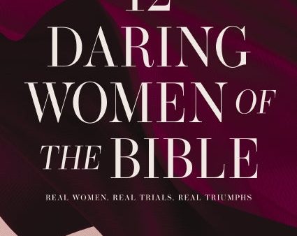 12 Daring Women of the Bible Video Study: Real Women, Real Trials, Real Triumphs Online Sale