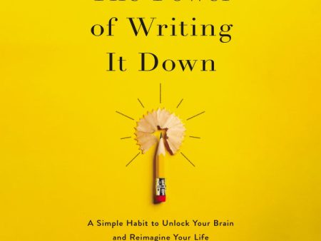 The Power of Writing It Down: A Simple Habit to Unlock Your Brain and Reimagine Your Life - Audiobook (Unabridged) Hot on Sale