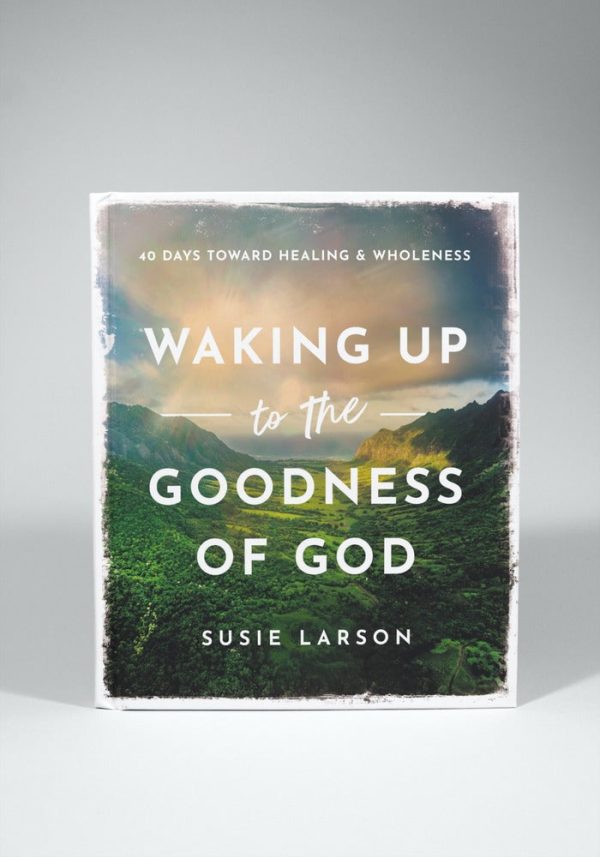 Waking Up to the Goodness of God: 40 Days Toward Healing and Wholeness Fashion