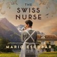 The Swiss Nurse: A Gripping Tale of Hope and Humanity Amidst the Spanish Civil War and WWII - Audiobook (Unabridged) Sale