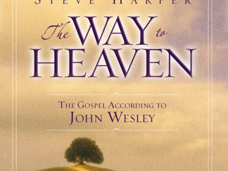 The Way to Heaven: The Gospel According to John Wesley - Audiobook (Unabridged) For Sale