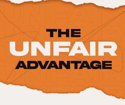 The Unfair Advantage: 7 Keys from the Life of Joseph for Transforming Any Obstacle into an Opportunity Discount