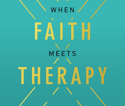 When Faith Meets Therapy: Find Hope and a Practical Path to Emotional, Spiritual, and Relational Healing Fashion