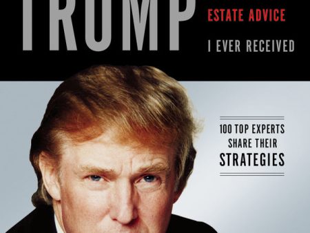 Trump: The Best Real Estate Advice I Ever Received: 100 Top Experts Share Their Strategies - Audiobook (Unabridged) For Sale