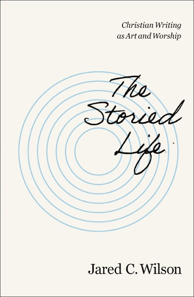 The Storied Life: Christian Writing as Art and Worship Online Hot Sale