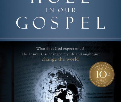 The Hole in Our Gospel 10th Anniversary Edition: What Does God Expect of Us? The Answer That Changed My Life and Might Just Change the World Fashion