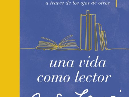 Una vida como lector: El gozo de conocer nuevos mundos a través de los ojos de otros - Audiobook (Unabridged) Online Hot Sale