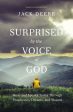 Why I Am Still Surprised by the Voice of God: How God Speaks Today through Prophecies, Dreams, and Visions Supply