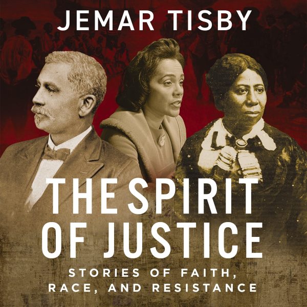 The Spirit of Justice: True Stories of Faith, Race, and Resistance - Audiobook (Unabridged) Online