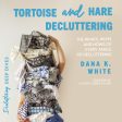 Tortoise and Hare Decluttering: The Whats, Whys, and Hows of Every Angle of Decluttering - Audiobook (Unabridged) Online Hot Sale