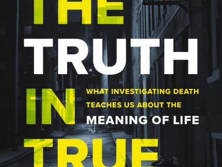 The Truth in True Crime Video Study: What Investigating Death Teaches Us About the Meaning of Life on Sale